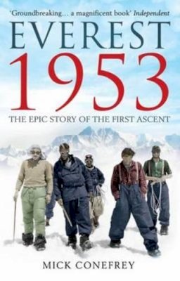 Mick Conefrey - Everest 1953: The Epic Story of the First Ascent - 9781780742304 - V9781780742304