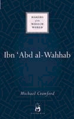 Michael Crawford - Ibn ´Abd al-Wahhab - 9781780745893 - V9781780745893 Michael Crawford - Ibn ´Abd al-Wahhab - 9781780745893 - V9781780745893