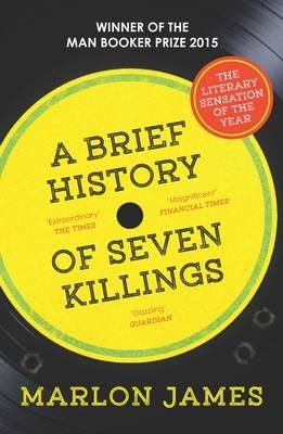 Marlon James - A Brief History of Seven Killings: WINNER OF THE MAN BOOKER PRIZE 2015 - 9781780746357 - KRF2233534