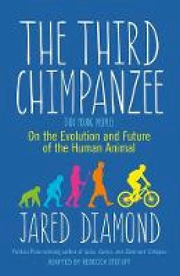 Jared Diamond - The Third Chimpanzee: On the Evolution and Future of the Human Animal - 9781780747484 - V9781780747484