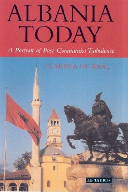 Clarissa De Waal - Albania: Portrait of a Country in Transition - 9781780760698 - V9781780760698