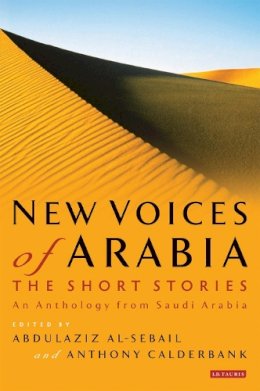 Abdulazi Al Subayel - New Voices of Arabia: The Short Stories: An Anthology from Saudi Arabia - 9781780760995 - V9781780760995