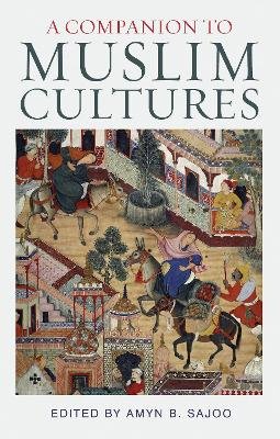 Amyn B. Sajoo - A Companion to Muslim Cultures - 9781780761275 - V9781780761275