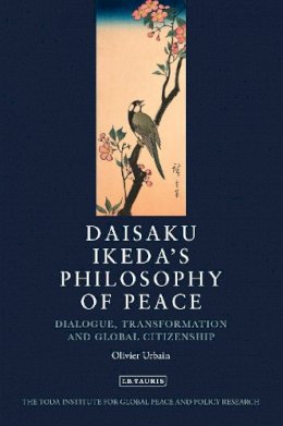  - Daisaku Ikeda and Dialogue for Peace - 9781780765716 - V9781780765716