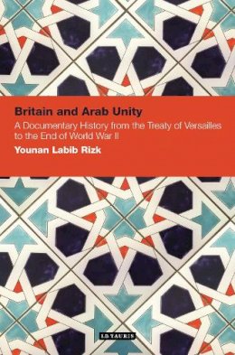 Younan Labib Rizk - Britain and Arab Unity - 9781780766515 - V9781780766515