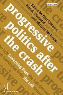 Edited By Cramme Ola - Progressive Politics after the Crash: Governing from the Left - 9781780767642 - V9781780767642