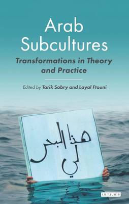 Tarik Sabry - Arab Subcultures: Transformations in Theory and Practice - 9781780769035 - V9781780769035