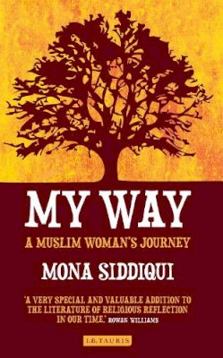 Mona Siddiqui - My Way: A Muslim Woman´s Journey - 9781780769349 - V9781780769349