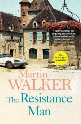 Martin Walker - The Resistance Man: The Dordogne Mysteries 6 - 9781780870748 - V9781780870748 Martin Walker - The Resistance Man: The Dordogne Mysteries 6 - 9781780870748 - V9781780870748