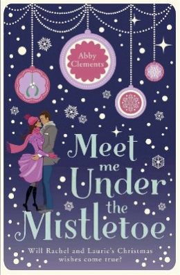 Abby Clements - Meet Me Under the Mistletoe - 9781780876627 - V9781780876627