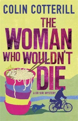 Colin Cotterill - The Woman Who Wouldn´t Die: A Dr Siri Murder Mystery - 9781780878348 - V9781780878348