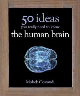 Moheb Costandi - 50 Human Brain Ideas You Really Need to Know - 9781780879109 - V9781780879109