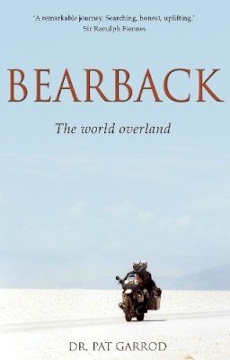 Dr. Pat Garrod - Bearback: The World Overland - 9781780883861 - V9781780883861