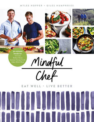 Myles Hopper - Mindful Chef: 30-minute meals. Gluten free. No refined carbs. 10 ingredients - 9781780896694 - V9781780896694
