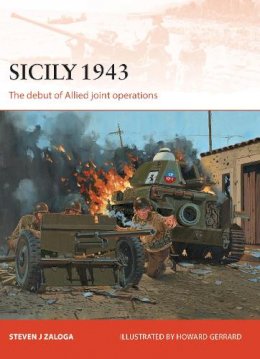 Steven J. Zaloga - Sicily 1943: The debut of Allied joint operations - 9781780961262 - V9781780961262