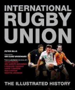 Peter Bills - International Rugby Union the Illustrated History - 9781780977218 - KEX0291483