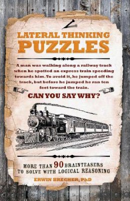 Erwin Brecher - Lateral Thinking Puzzles: More than 90 brainteasers to solve with logical reasoning - 9781780978321 - V9781780978321