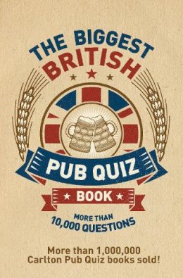 Carlton Books - The Biggest British Pub Quiz Book: Over 10,000 questions - 9781780978833 - V9781780978833