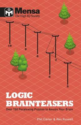 Ken Russell - Mensa Logic Brain Teasers: Over 150 logic puzzles of all descriptions - 9781780979397 - V9781780979397
