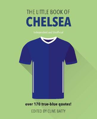 - The Little Book of Chelsea: Over 170 True-Blue Quotes! (The Little Book of Soccer) - 9781780979656 - KRS0029300