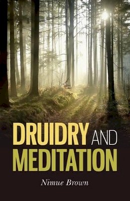 Nimue Brown - Druidry and Meditation - 9781780990286 - V9781780990286