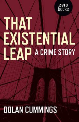 Dolan Cummings - That Existential Leap: A Crime Story - 9781780994956 - V9781780994956