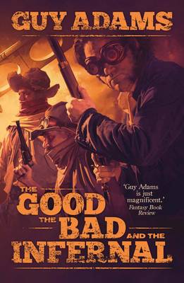 Guy Adams - The Good, the Bad and the Infernal - 9781781080900 - V9781781080900