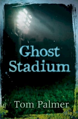 Tom Palmer - Ghost Stadium - 9781781122273 - V9781781122273