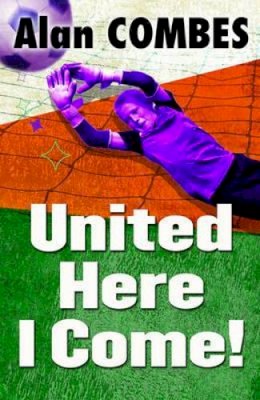 Alan Combes - United Here I Come! - 9781781122679 - V9781781122679