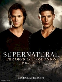 Nicholas Knight - Supernatural: The Official Companion Season 7 - 9781781161081 - V9781781161081