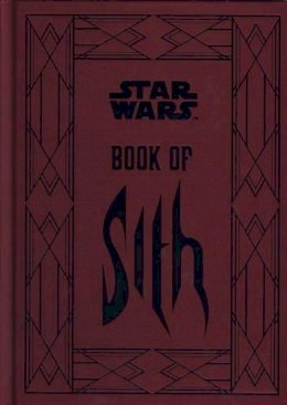 Daniel Wallace - Star Wars - Book of Sith: Secrets from the Dark Side - 9781781166178 - V9781781166178