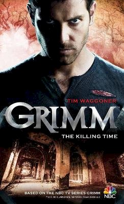 Tim Waggoner - Grimm: The Killing Time - 9781781166581 - V9781781166581