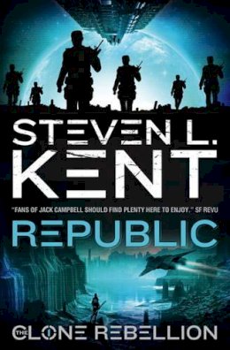 Steven L. Kent - Republic: The Clone Rebellion Book 1 - 9781781167137 - V9781781167137