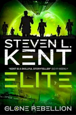 Steven L. Kent - Elite: Clone Rebellion Book 4 - 9781781167182 - V9781781167182