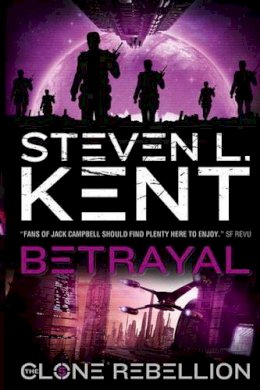 Steven L. Kent - Betrayal: The Clone Rebellion Book 5 - 9781781167199 - V9781781167199