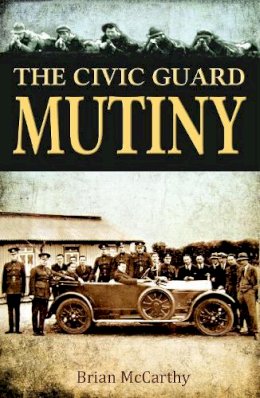 Brian Mccarthy - The Civic Guard Mutiny - 9781781170458 - KSG0014011
