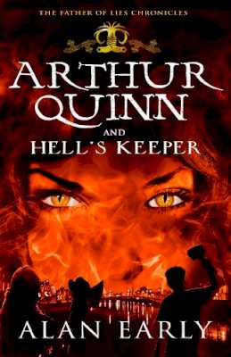 Alan Early - Arthur Quinn and Hell's Keeper (Father of Lies Trilogy) - 9781781171585 - V9781781171585