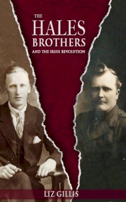 Liz Gillis - The Hales Brothers and the Irish Revolution - 9781781173756 - V9781781173756