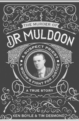 Mr Ken Boyle - The Murder of Dr Muldoon: A Suspect Priest, A Widow´s Fight for Justice - 9781781176900 - 9781781176900