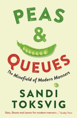 Sandi Toksvig - Peas & Queues: The Minefield of Modern Manners - 9781781250334 - V9781781250334