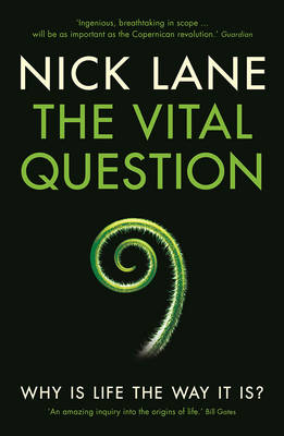 Nick Lane - The Vital Question: Why is life the way it is? - 9781781250372 - KRF2233624