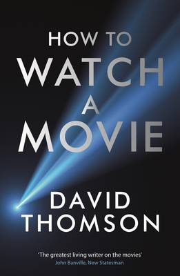 David Thomson - How to Watch a Movie - 9781781250440 - V9781781250440