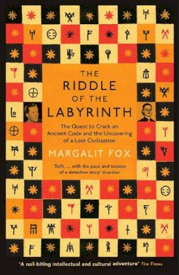 Margalit Fox - Riddle of the Labyrinth: The Quest to Crack an Ancient Code and the Uncovering of a Lost Civilisation - 9781781251331 - V9781781251331