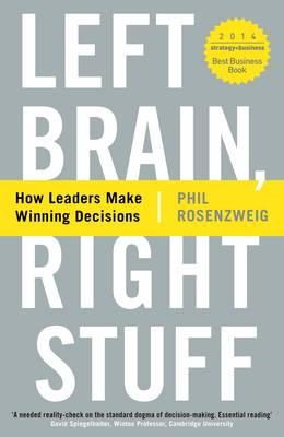 Phil Rosenzweig - Left Brain, Right Stuff: How Leaders Make Winning Decisions - 9781781251362 - V9781781251362