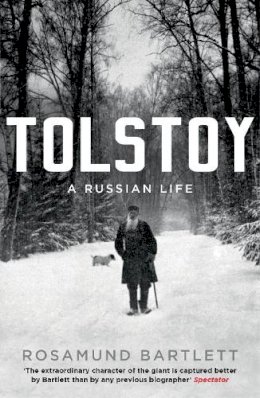Rosamund Bartlett - Tolstoy: A Russian Life - 9781781251911 - V9781781251911