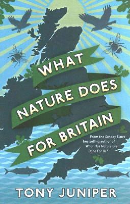 Tony Juniper - What Nature Does for Britain - 9781781253281 - V9781781253281