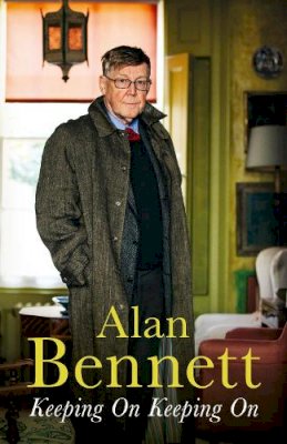 Alan Bennett - Keeping on Keeping on - 9781781256497 - V9781781256497