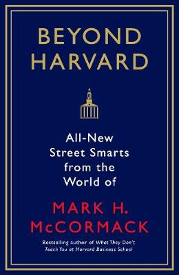 Mark Mccormack - Beyond Harvard: All-new street smarts from the world of Mark H. McCormack - 9781781256992 - V9781781256992