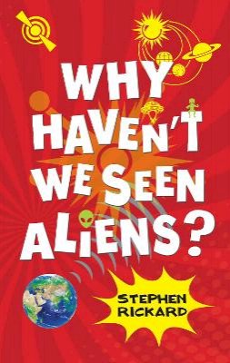 Rickard Stephen - Why Haven´t We Seen Aliens (PB) - 9781781271001 - V9781781271001