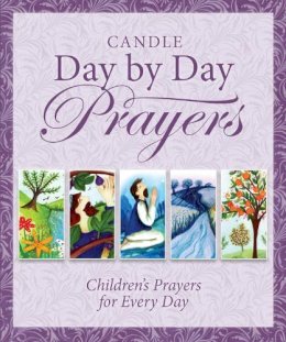 Juliet David - Candle Day by Day Prayers: Children's Prayers for Every Day - 9781781282656 - V9781781282656